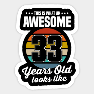 Vintage This Is What An Awesome 33 Years Old Looks Like Sticker